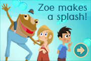 Zoe makes a splash! promo banner