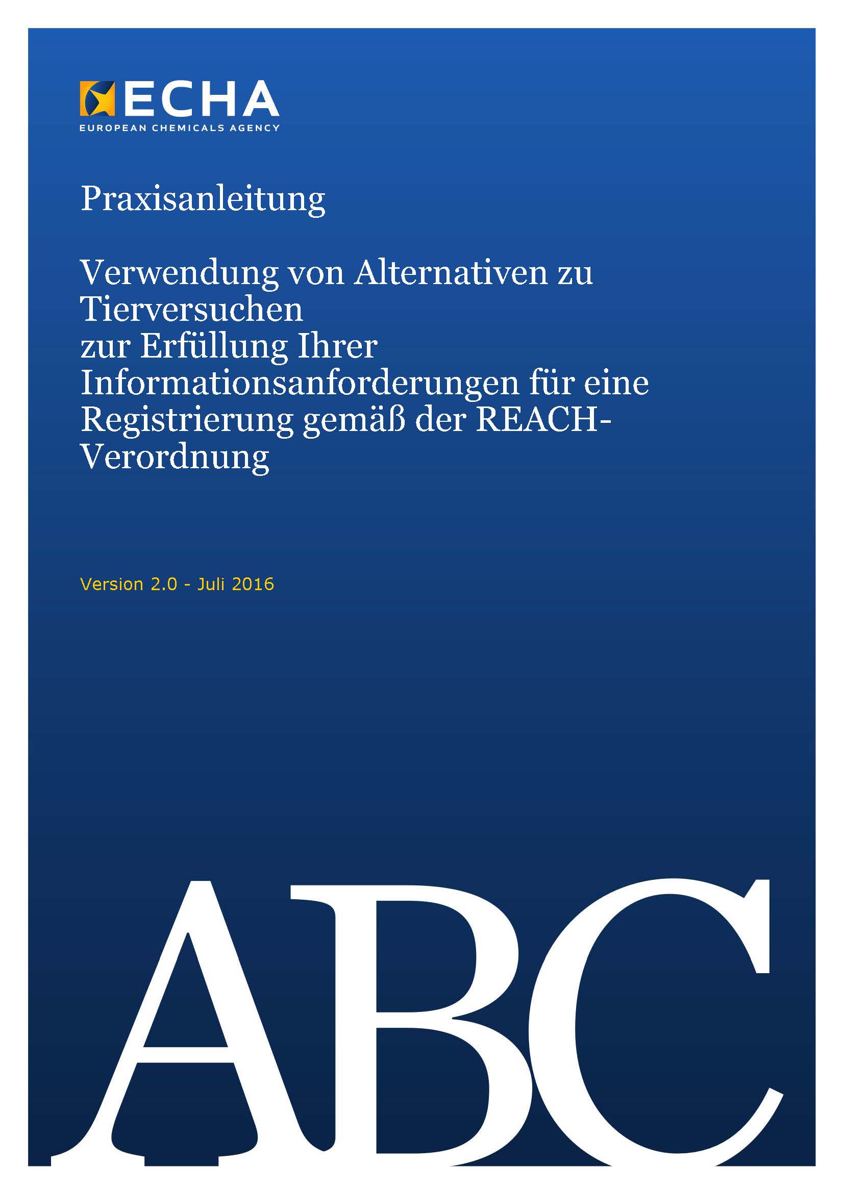 Verwendung Von Alternativen Zu Tierversuchen Zur Erfullung Ihrer Informationsanforderungen Fur Eine Registrierung Gemass Der Reach Verordnung Praxisanleitung Publications Office Of The Eu