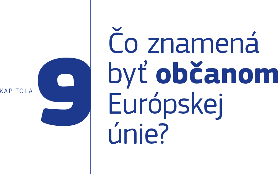 Kapitola 9: Čo znamená byť občanom Európskej únie?