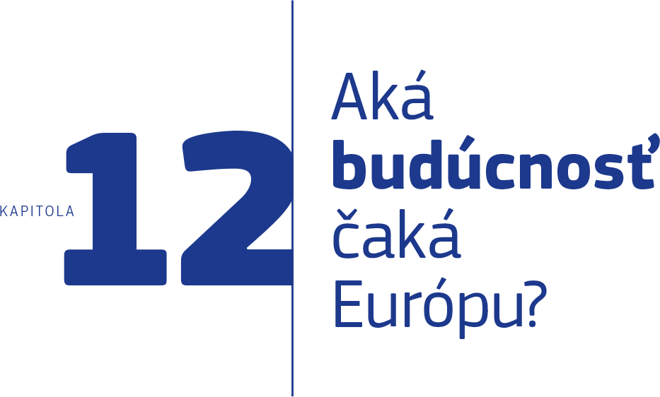 Kapitola 12: Aká budúcnosť čaká Európu?
